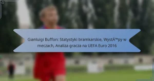 Gianluigi Buffon: Statystyki bramkarskie, Występy w meczach, Analiza gracza na UEFA Euro 2016